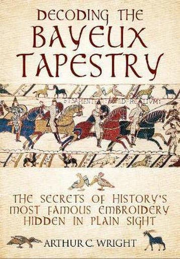 9781526741103 Decoding the Bayeux Tapestry: The Secrets o..., Verzenden, Nieuw, Arthur Wright