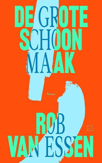 De grote schoonmaak - Rob van Essen 9789493399655, Verzenden, Zo goed als nieuw, Rob van Essen