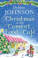 Christmas at the Comfort Food Cafe 9780008205898, Boeken, Verzenden, Gelezen, Debbie Johnson