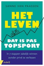 Het leven, dat is pas topsport 9789462961470, Verzenden, Gelezen, Sanne van Paassen
