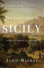 9781786637741 The Invention of Sicily Jamie MacKay, Verzenden, Nieuw, Jamie MacKay