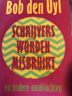 Schrijvers worden misbruikt, en andere aanklachten Uyl, Boeken, Verzenden, Gelezen, Uyl