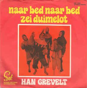 vinyl single 7 inch - Han Grevelt - Naar Bed Naar Bed Zei..., Verzenden, Zo goed als nieuw, 7 inch, Nederlandstalig