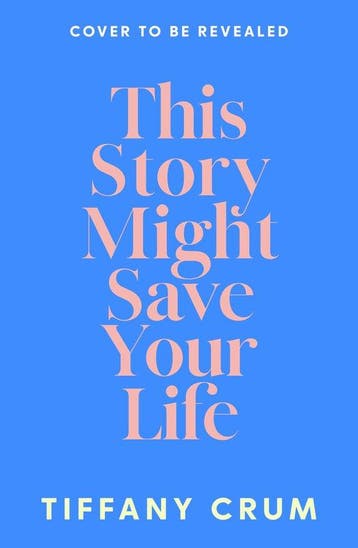 9781399744690 This Story Might Save Your Life, Verzenden, Nieuw, Tiffany Crum