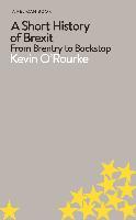 A Short History Of Brexit | Kevin Orourke | Nieuw, Ophalen of Verzenden, Nieuw, Kevin O'rourke