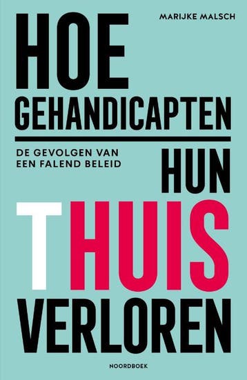 Hoe gehandicapten hun thuis verloren - Marijke Malsch, Boeken, Verzenden, Zo goed als nieuw, Marijke Malsch