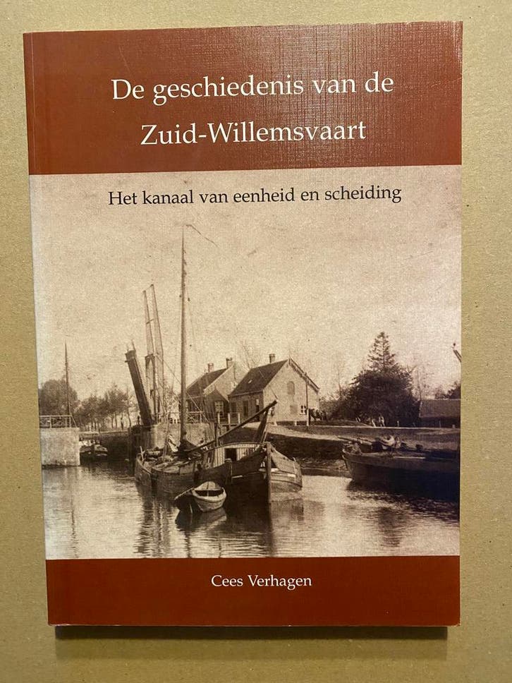 Geschiedenis Zuid-Willemsvaart Kanaal v Eenheid en Scheiding, Boeken, Geschiedenis | Vaderland, Zo goed als nieuw, Verzenden