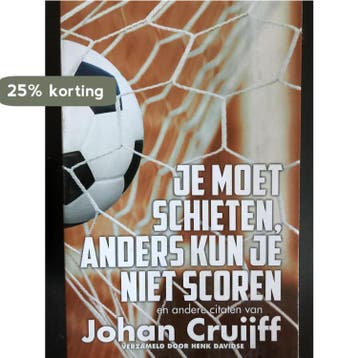JE MOET SCHIETEN, ANDERS KUN JE NIET SCOREN - Henk Davidse, Verzenden, Gelezen, Henk Davidse