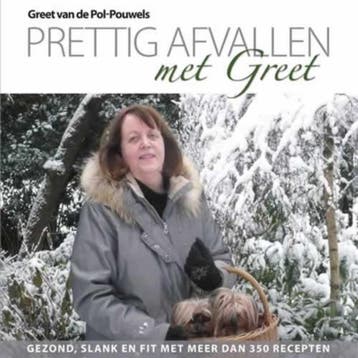 Prettig afvallen met Greet 9789081230728 Greet Pol-Pouwels, Verzenden, Gelezen, Greet Pol-Pouwels