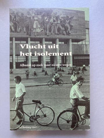 VLUCHT UIT HET ISOLEMENT. ALBANIË OP ZOE - Slootweg, Boeken, Verzenden, Gelezen