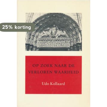 Op Zoek Naar De Verloren Waarheid - U.H. Kollaard, Verzenden, Zo goed als nieuw, U.H. Kollaard
