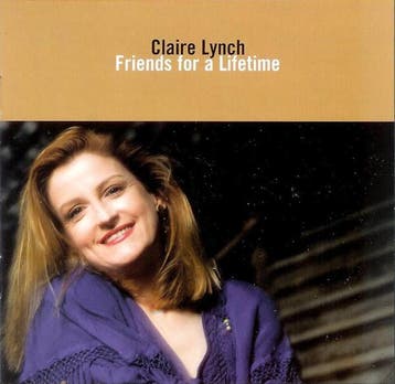 Claire Lynch - Friends For A Lifetime, Ophalen of Verzenden, Gebruikt