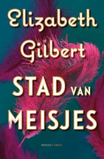 Stad van meisjes - Elizabeth Gilbert 9789403158204, Verzenden, Zo goed als nieuw, Elizabeth Gilbert