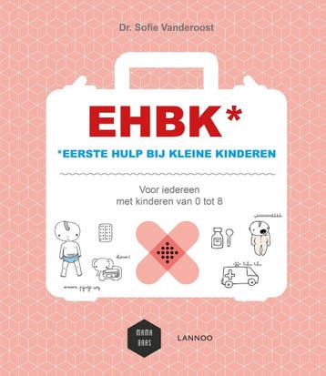 EHBK* (*Eerste Hulp Bij Kleine Kinderen) - Sofie Vanderoost, Verzenden, Gelezen, Sofie Vanderoost