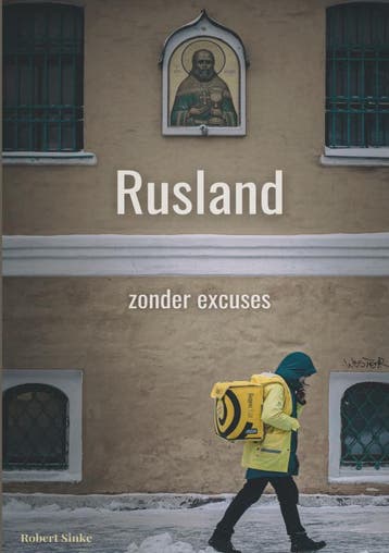 Rusland – Zonder Excuses | Robert Sinke | Nieuw, Boeken, Ophalen of Verzenden, Nieuw, Robert Sinke
