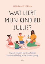 9789493209909 Wat leert mijn kind bij jullie?, Verzenden, Nieuw, IJsbrand Jepma