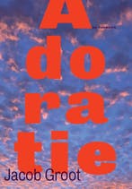Adoratie 9789463362535 Jacob Groot, Ophalen of Verzenden, Nieuw, Jacob Groot
