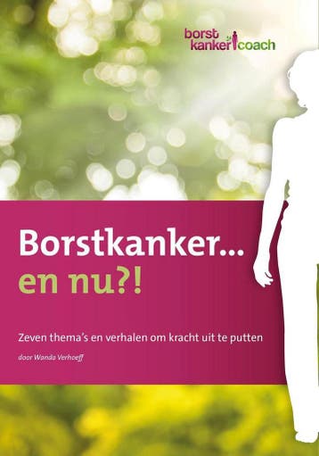 Borstkanker... en nu?! - Wanda Verhoeff 9789082804508, Verzenden, Zo goed als nieuw, Wanda Verhoeff