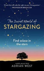 The Secret World of Stargazing 9781529382075 Adrian West, Boeken, Verzenden, Zo goed als nieuw, Adrian West