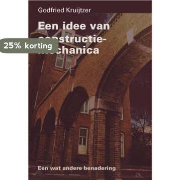 Een idee van constructie-mechanica 9789040724787, Verzenden, Gelezen, G. Kruijtzer