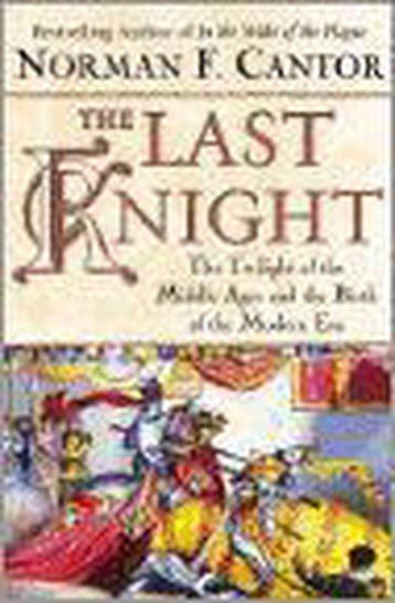The Last Knight - Norman F. Cantor 9780743226882, Verzenden, Zo goed als nieuw, Norman F. Cantor