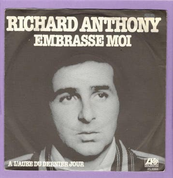 Richard Anthony – Embrasse Moi / A Laube Du Dernier Jour (1, Ophalen of Verzenden, Nieuw in verpakking
