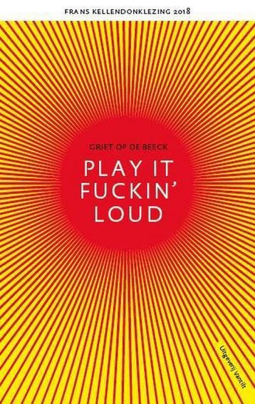 Play it fuckin loud - Griet op de Beeck 9789460043833, Verzenden, Zo goed als nieuw, Griet op de Beeck