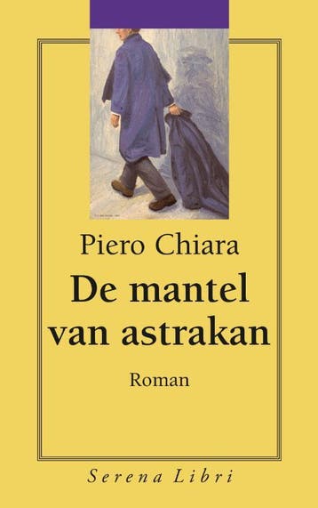 De mantel van astrakan - Piero Chiara 9789076270487, Verzenden, Zo goed als nieuw, Piero Chiara