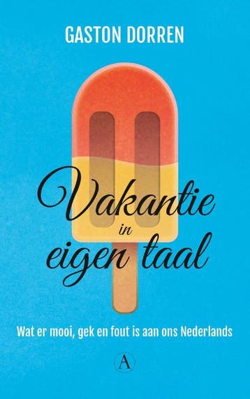 Vakantie in eigen taal - Gaston Dorren 9789025302672, Verzenden, Gelezen, Gaston Dorren