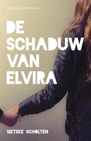 De schaduw van Elvira - Sietske Scholten 9789492270023, Boeken, Verzenden, Gelezen, Sietske Scholten
