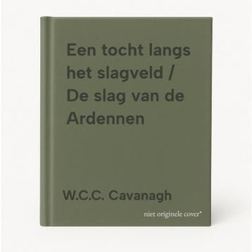 Een tocht langs het slagveld / De slag van de Ardennen, Boeken, Verzenden, Gelezen, W.C.C. Cavanagh