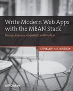 Write Modern Web Apps with the MEAN Stack 9780133930153, Verzenden, Gelezen, Dickey Jeff