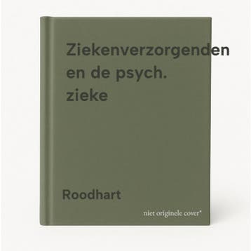 Ziekenverzorgenden en de psych. zieke - Roodhart, Verzenden, Gelezen, Roodhart