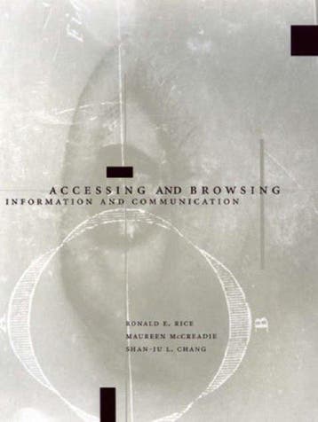 Accessing & Browsing Information & Communication, Verzenden, Gelezen, Ronald E. Rice