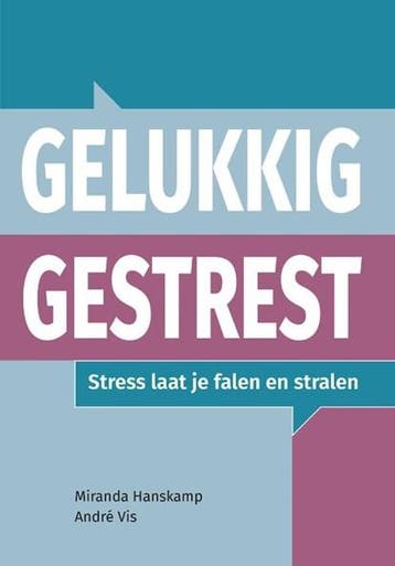 Gelukkig gestrest | 9789090357898 | Andre Vis ; Miranda, Ophalen of Verzenden, Zo goed als nieuw, Andre Vis ; Miranda Hanskamp