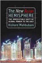 The New Asian Hemisphere 9781586484668 Kishore Mahbubani, Verzenden, Gelezen, Kishore Mahbubani