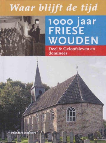 Waar blijft de tijd: 1000 jaar Friese Wouden - deel 8:, Verzenden, Zo goed als nieuw, Gerko Last