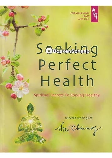 Seeking Perfect Health Sri Chinmoy, Verzenden, Gelezen