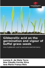 9786206656197 Gibberellic acid on the germination and vig..., Boeken, Verzenden, Nieuw, Lorena E Da Mata Terra