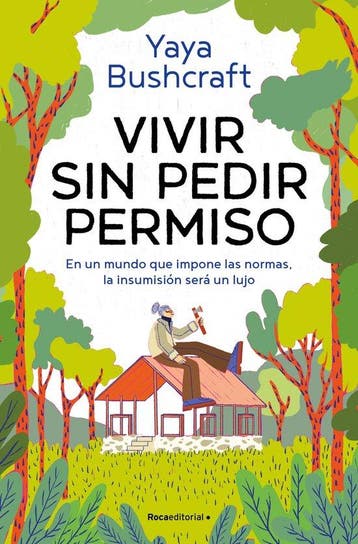 9791387629021 Vivir sin pedir permiso / A Life Without As..., Verzenden, Nieuw, Yaya Bushcraft