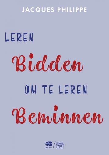 Leren bidden om te leren beminnen / Arco reeks / 27, Verzenden, Zo goed als nieuw, Jacques Philippe