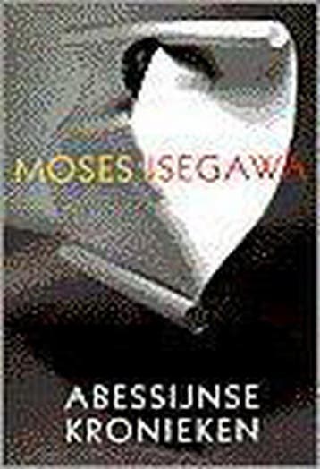 Abessijnse kronieken - Moses Isegawa 9789023470458, Verzenden, Gelezen, Moses Isegawa