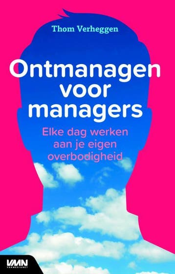 Ontmanagen voor managers 9789462760714 Thom Verheggen, Boeken, Verzenden, Zo goed als nieuw, Thom Verheggen