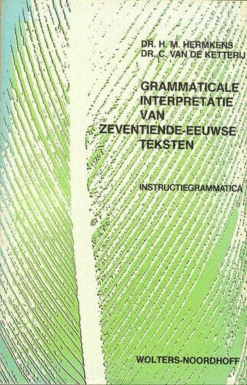 Grammaticale interpretatie van zeventiende-eeuwse teksten |, Ophalen of Verzenden, Zo goed als nieuw, KETTERIJ, Cornelis van de