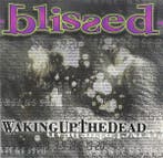 cd - Blissed - Waking Up The Dead, Verzenden, Zo goed als nieuw
