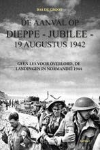 De aanval op Dieppe - Jubilee - 19 augustus 1942, Verzenden, Zo goed als nieuw, Bas de Groot