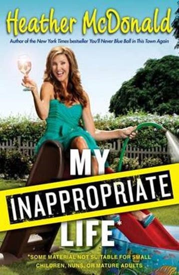 My Inappropriate Life | 9781451672220 | MCDONALD,  Heather, Zo goed als nieuw, MCDONALD,  Heather