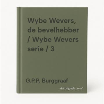 Wybe Wevers, de bevelhebber / Wybe Wevers serie / 3, Verzenden, Gelezen, G.P.P. Burggraaf