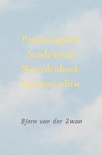 9789465315904 Psychologisch Academisch Woordenboek autism..., Boeken, Verzenden, Nieuw, Bjorn Van der Zwan