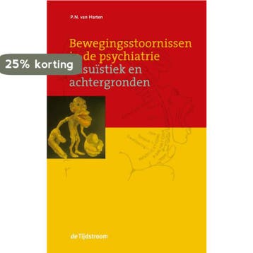 Bewegingsstoornissen in de psychiatrie 9789058980984, Boeken, Verzenden, Zo goed als nieuw, P.N. van Harten